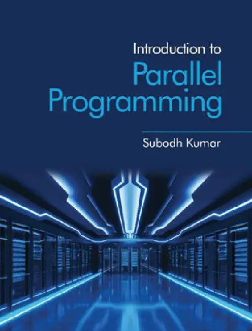 Introduction to Parallel Programming by Subodh Kumar