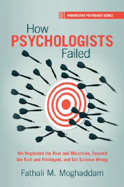 How Psychologists Failed by Fathali M. Moghaddam