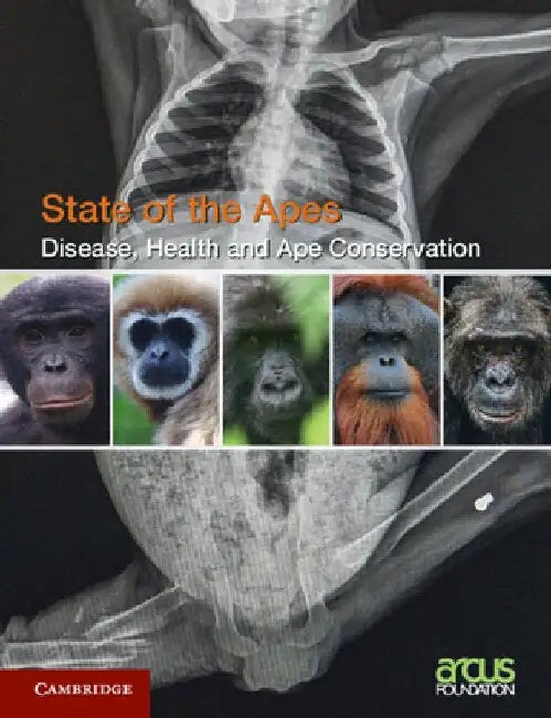 Disease, Health and Ape Conservation: Volume 5 by Arcus Foundation