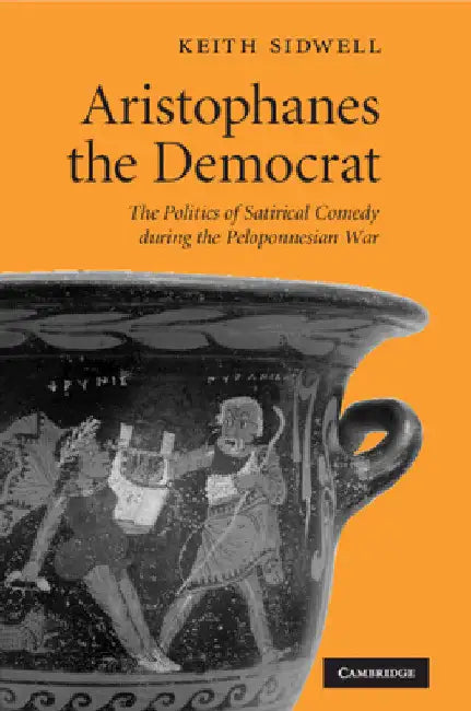 Aristophanes the Democrat by Keith Sidwell