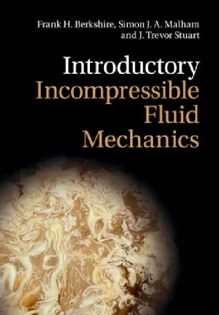 Introductory Incompressible Fluid Mechanics by Frank H. Berkshire