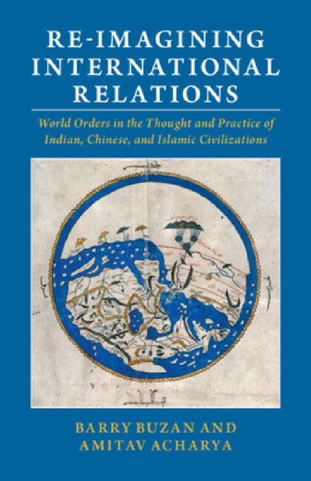 Re-imagining International Relations by Barry Buzan, Amitav Acharya