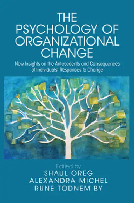 The Psychology of Organizational Change by Shaul Oreg