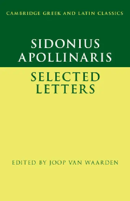 Sidonius Apollinaris: Selected Letters by Joop Van Waarden