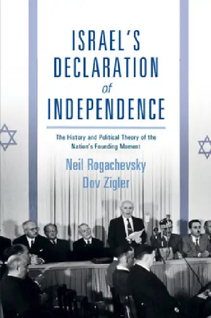 Israel's Declaration of Independence by Neil Rogachevsky