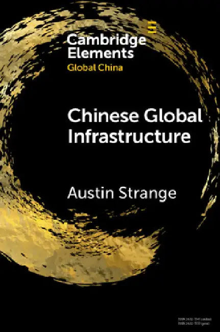 Chinese Global Infrastructure by Austin Strange
