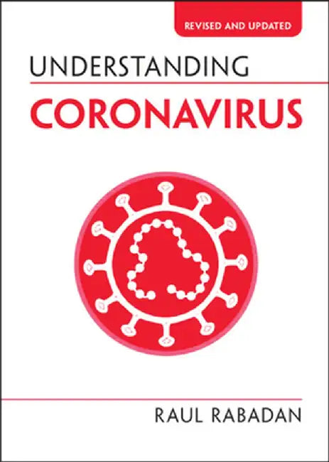 Understanding Coronavirus by Raul Rabadan