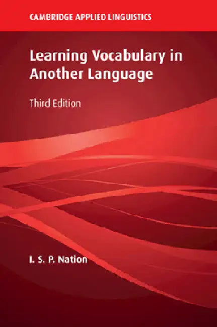 Learning Vocabulary in Another Language by I. S. P. Nation