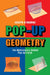 Pop-Up Geometry: The Mathematics Behind Pop-Up Cards by Joseph O'Rourke