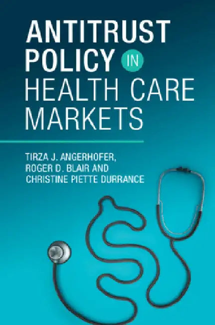Antitrust Policy in Health Care Markets by Roger D. Blair