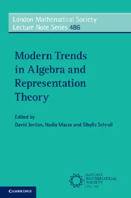 Modern Trends in Algebra and Representation Theory by David Jordan