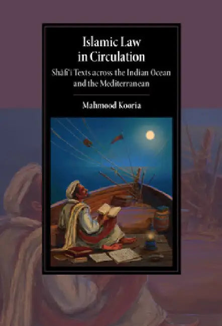 Islamic Law in Circulation by Mahmood Kooria