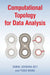 Computational Topology for Data Analysis by Tamal Krishna Dey