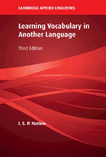 Learning Vocabulary in Another Language by I. S. P. Nation