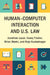 Human-Computer Interaction and U.S. Law by Jonathan Lazar, Casey Fiesler, Brian Wentz