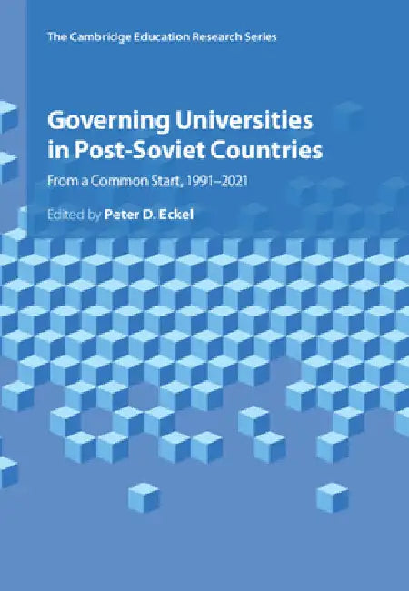 Governing Universities in Post-Soviet Countries by Peter D. Eckel