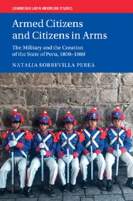 Armed Citizens and Citizens in Arms by Natalia Sobrevilla Perea