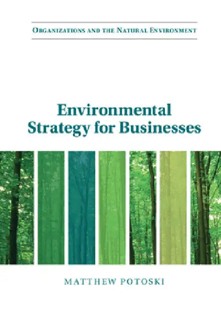 Environmental Strategy for Businesses by Matthew Potoski