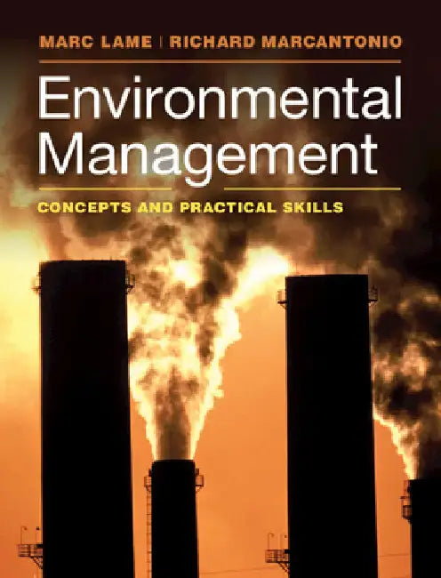 Environmental Management: Concepts and Practical Skills by Marc Lame