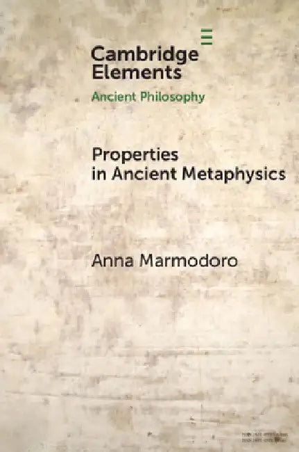 Properties in Ancient Metaphysics by Anna Marmodoro