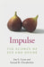 Impulse: The Science of Sex and Desire by Jon E. Grant