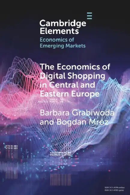 The Economics of Digital Shopping in Central and Eastern Europe by Barbara Grabiwoda, Bogdan Mróz