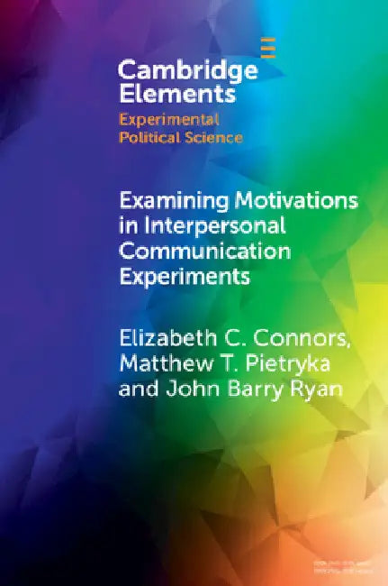 Examining Motivations in Interpersonal Communication Experiments by Elizabeth C. Connors