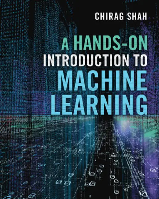 A Hands-On Introduction to Machine Learning by Chirag Shah