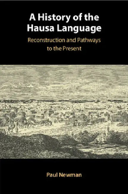 A History of the Hausa Language by Paul Newman