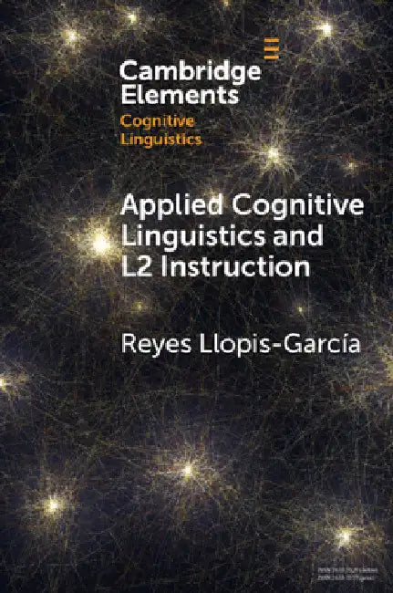 Applied Cognitive Linguistics and L2 Instruction by Reyes Llopis-García