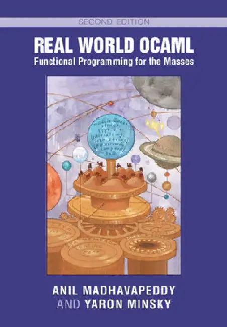 Real World OCaml: Functional Programming for the Masses by Anil (University of Cambridge) Madhavapeddy