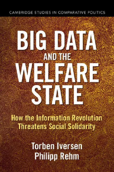 Big Data and the Welfare State by Torben Iversen
