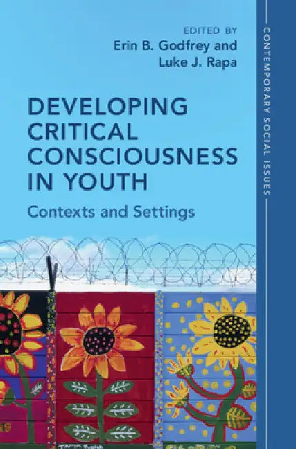 Developing Critical Consciousness in Youth by Erin B. Godfrey
