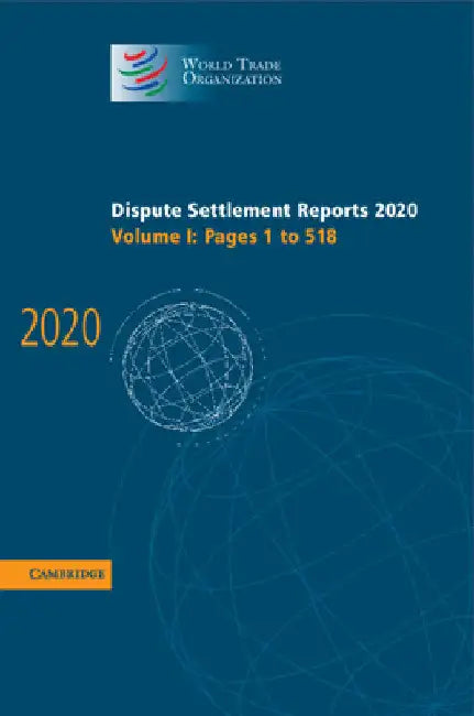 Dispute Settlement Reports 2020: Volume 1, Pages 1 to 518 by World Trade Organization