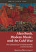 Alan Bush, Modern Music, and the Cold War by Joanna Bullivant