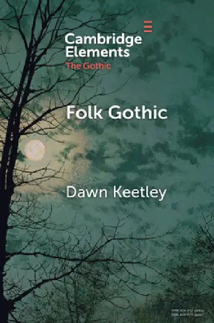 Folk Gothic by Dawn Keetley