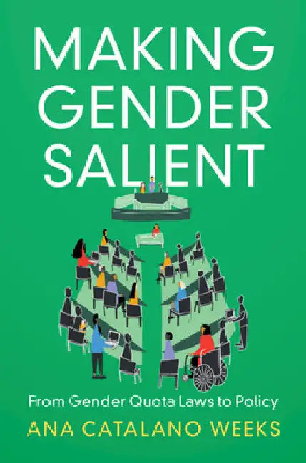 Making Gender Salient by Ana Catalano Weeks