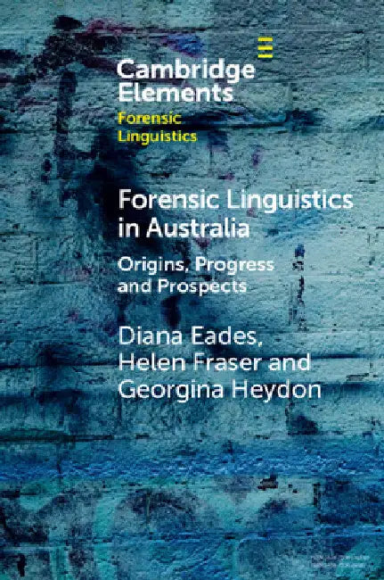 Forensic Linguistics in Australia by Diana Eades