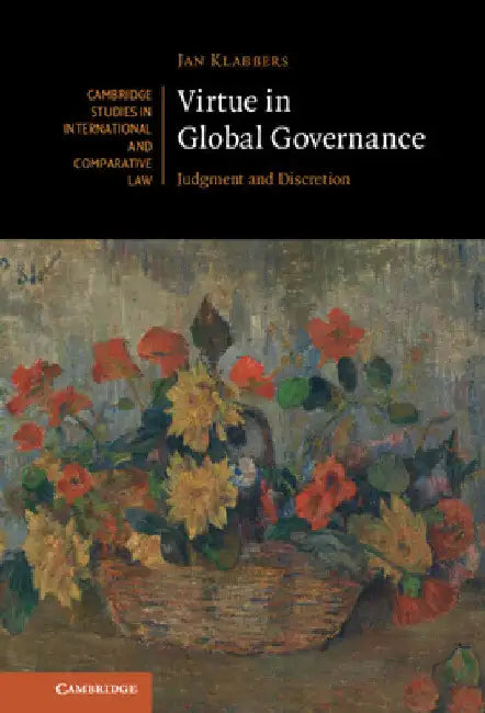 Virtue in Global Governance by Jan Klabbers