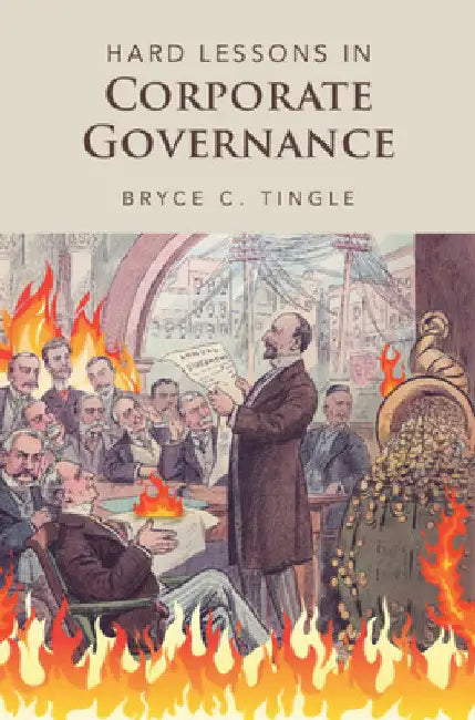 Hard Lessons in Corporate Governance by Bryce C. Tingle