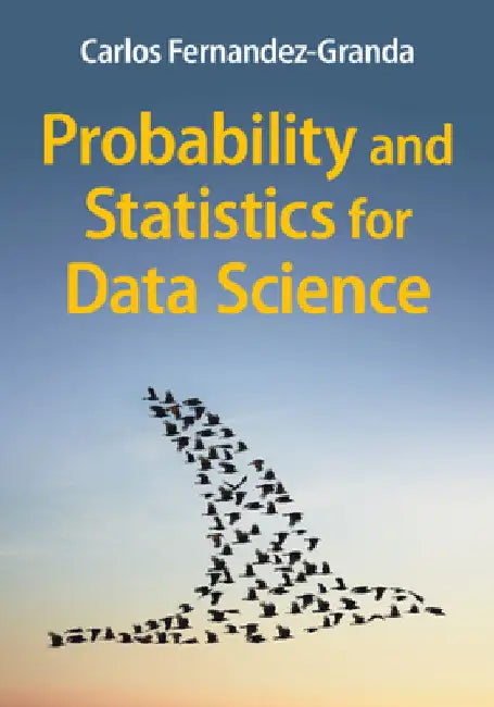 Probability and Statistics for Data Science by Carlos Fernandez-Granda