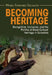 Becoming Heritage by Maria Fernanda Escallón