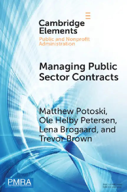 Managing Public Sector Contracts: Market Frictions and Human Resources Solutions by Matthew Potoski, Ole Helby Petersen, Lena Brogaard