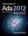Programming in Ada 2012 with a Preview of Ada 2022 by John Barnes