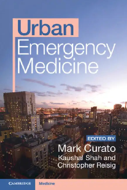 Urban Emergency Medicine by Mark Curato