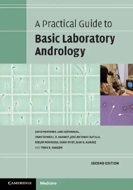 A Practical Guide to Basic Laboratory Andrology by David Mortimer