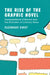 The Rise of the Graphic Novel by Alexander Dunst