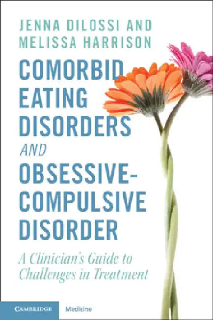 Comorbid Eating Disorders and Obsessive-Compulsive Disorder by Jenna Dilossi