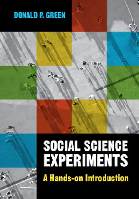 Social Science Experiments: A Hands-On Introduction by Donald P. Green