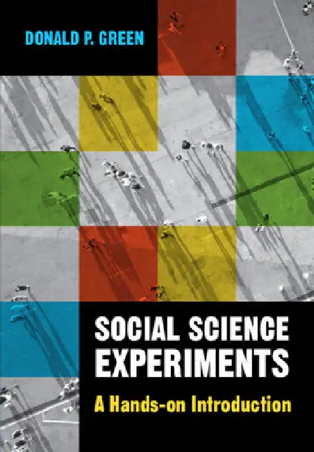 Social Science Experiments: A Hands-On Introduction by Donald P. Green